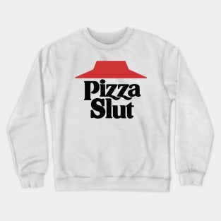 Pizza Slut Crewneck Sweatshirt